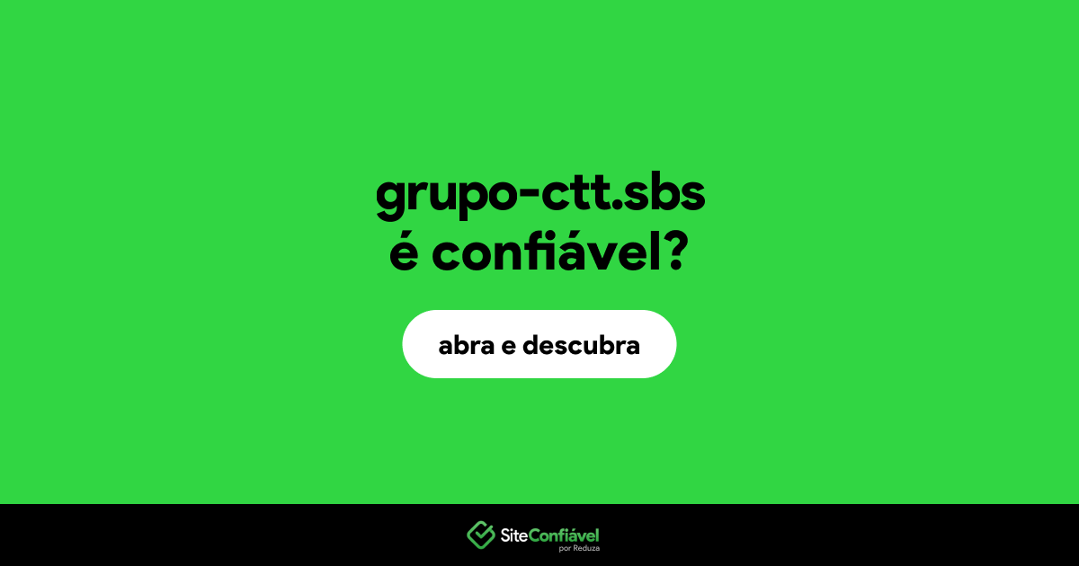 O site grupo-ctt.sbs é confiável?