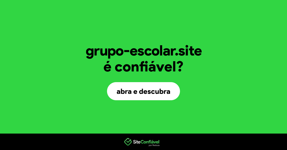 O site grupo-escolar.site é confiável?