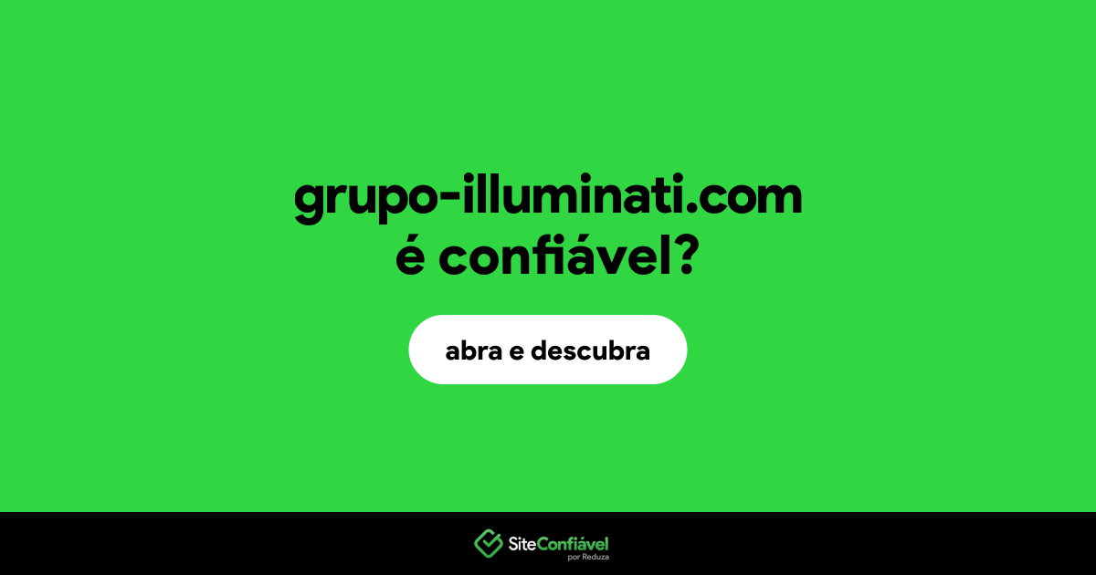 O site grupo-illuminati.com é confiável?