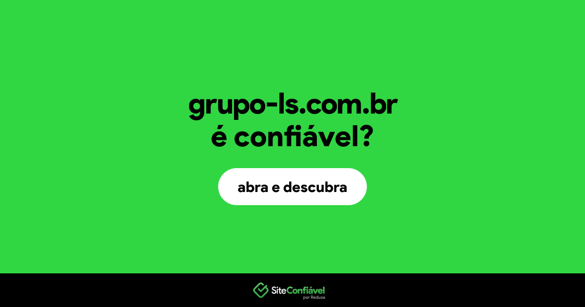 O site grupo-ls.com.br é confiável?