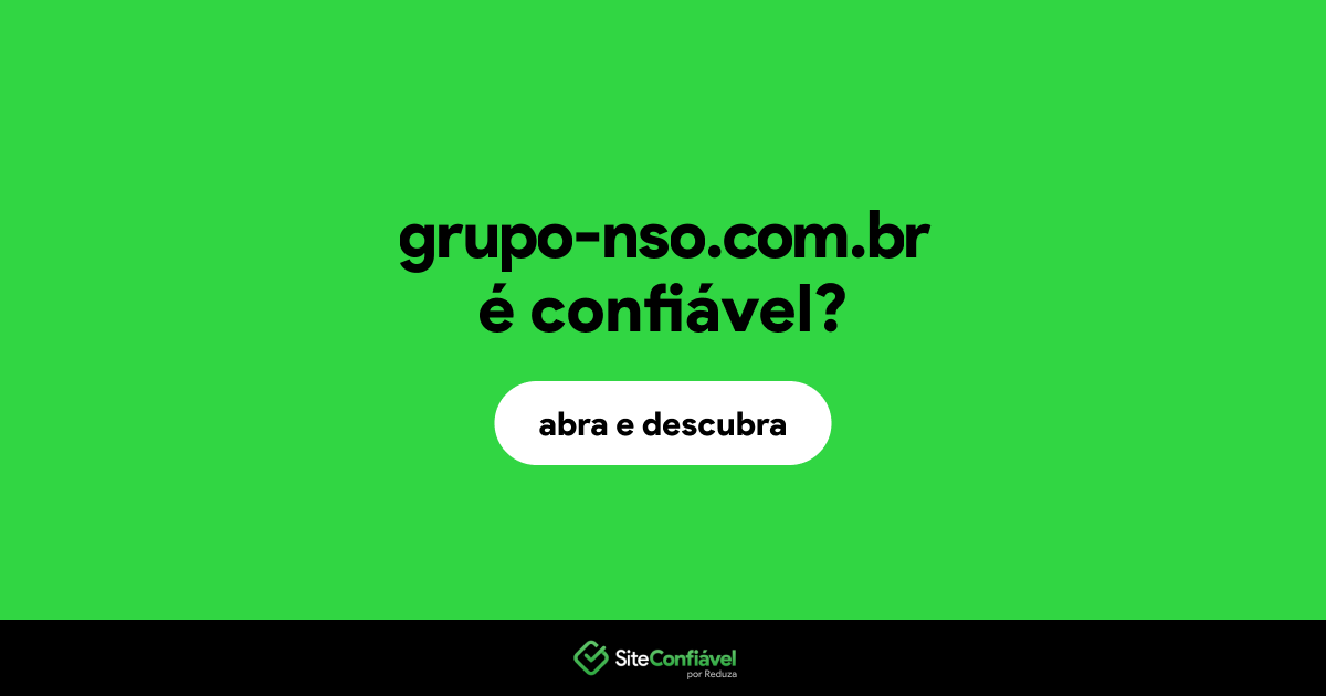 O site grupo-nso.com.br é confiável?
