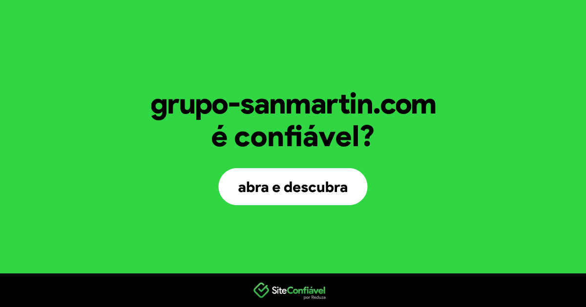 O site grupo-sanmartin.com é confiável?