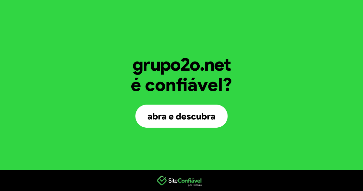 O site grupo2o.net é confiável?