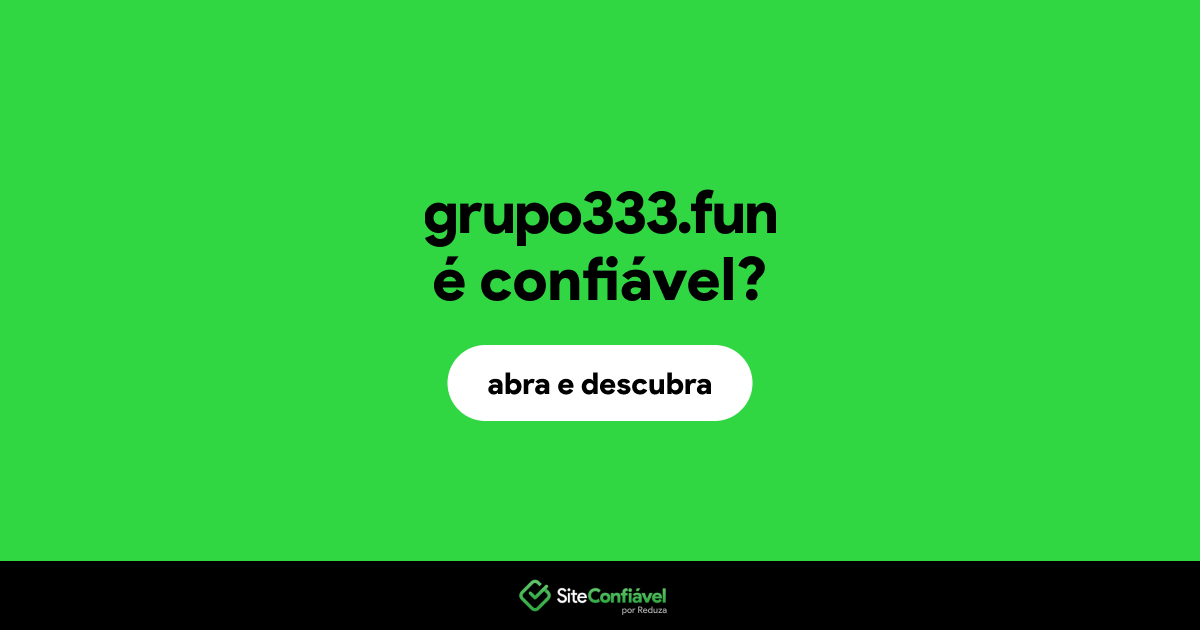 O site grupo333.fun é confiável?