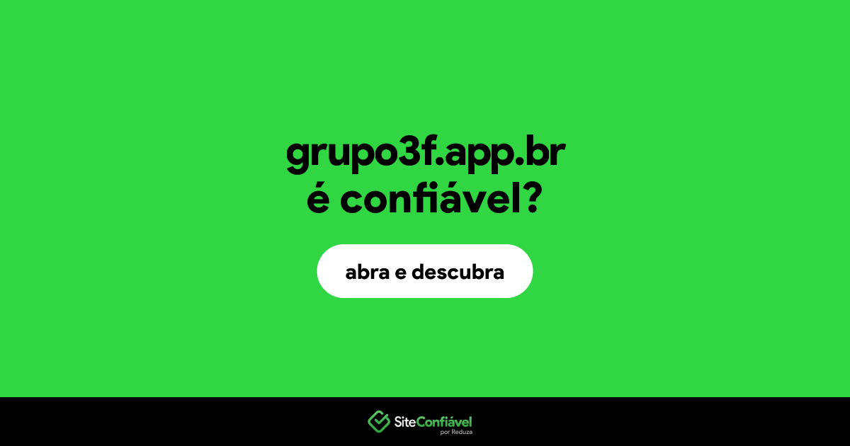 O site grupo3f.app.br é confiável?