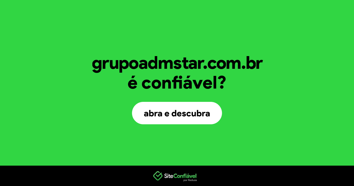 O site grupoadmstar.com.br é confiável?