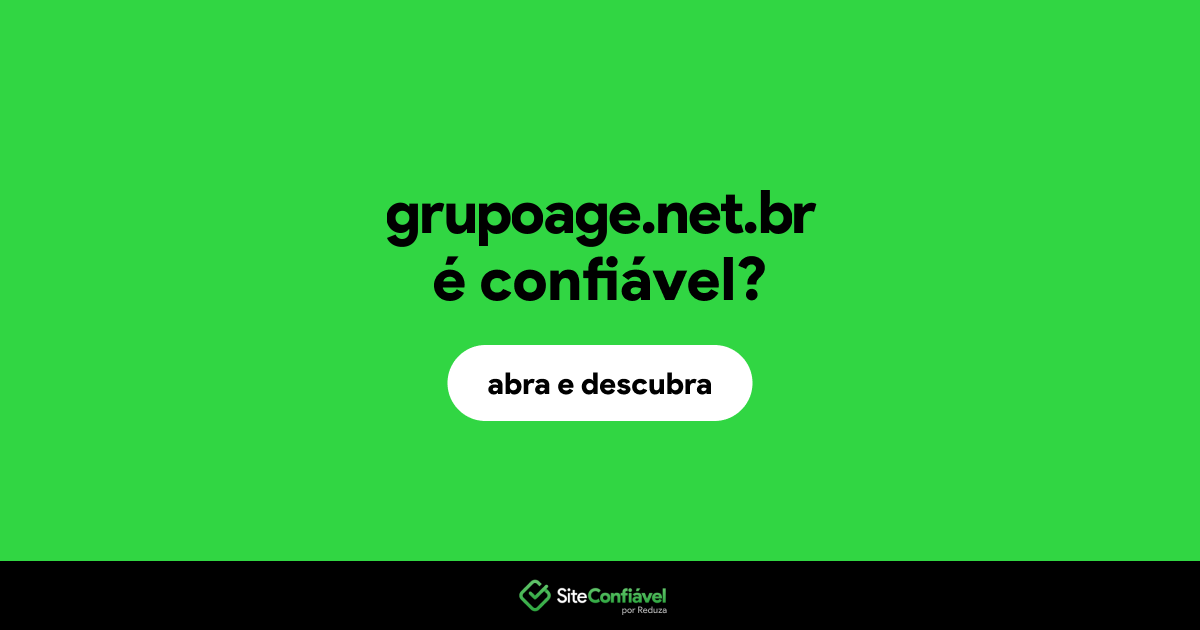 O site grupoage.net.br é confiável?