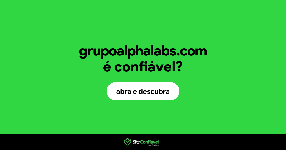 O site grupoalphalabs.com é confiável?
