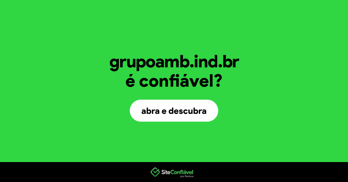 O site grupoamb.ind.br é confiável?