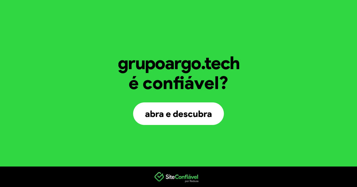 O site grupoargo.tech é confiável?