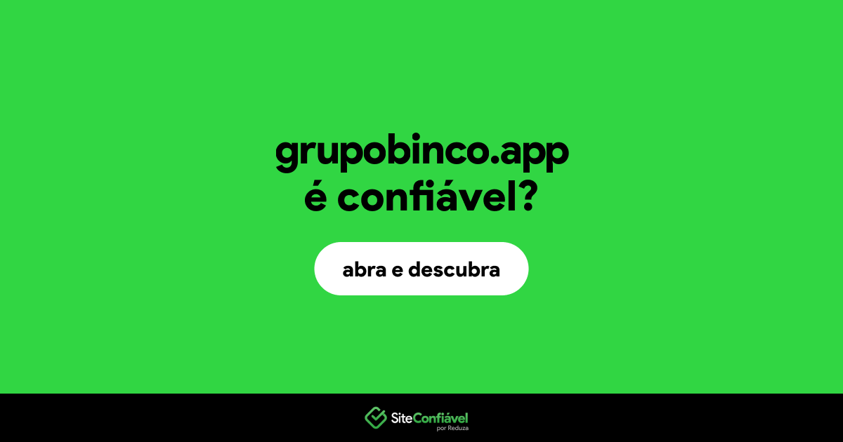 O site grupobinco.app é confiável?