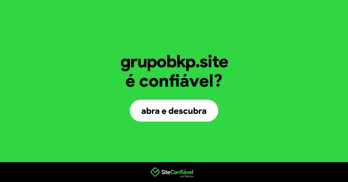 O site grupobkp.site é confiável?