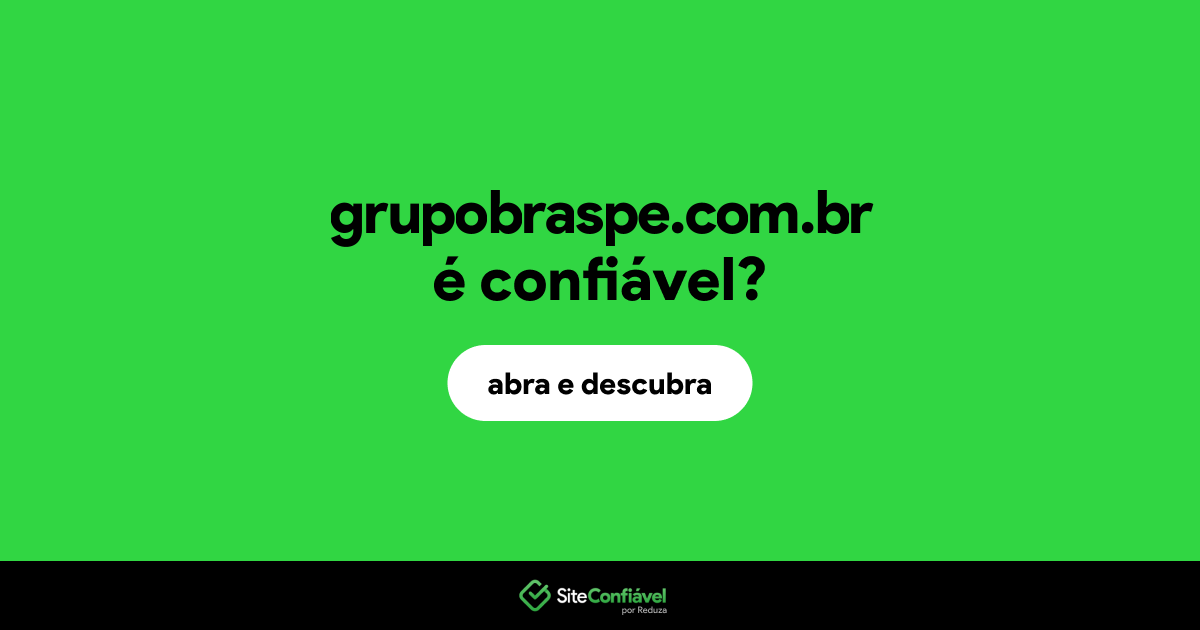 O site grupobraspe.com.br é confiável?