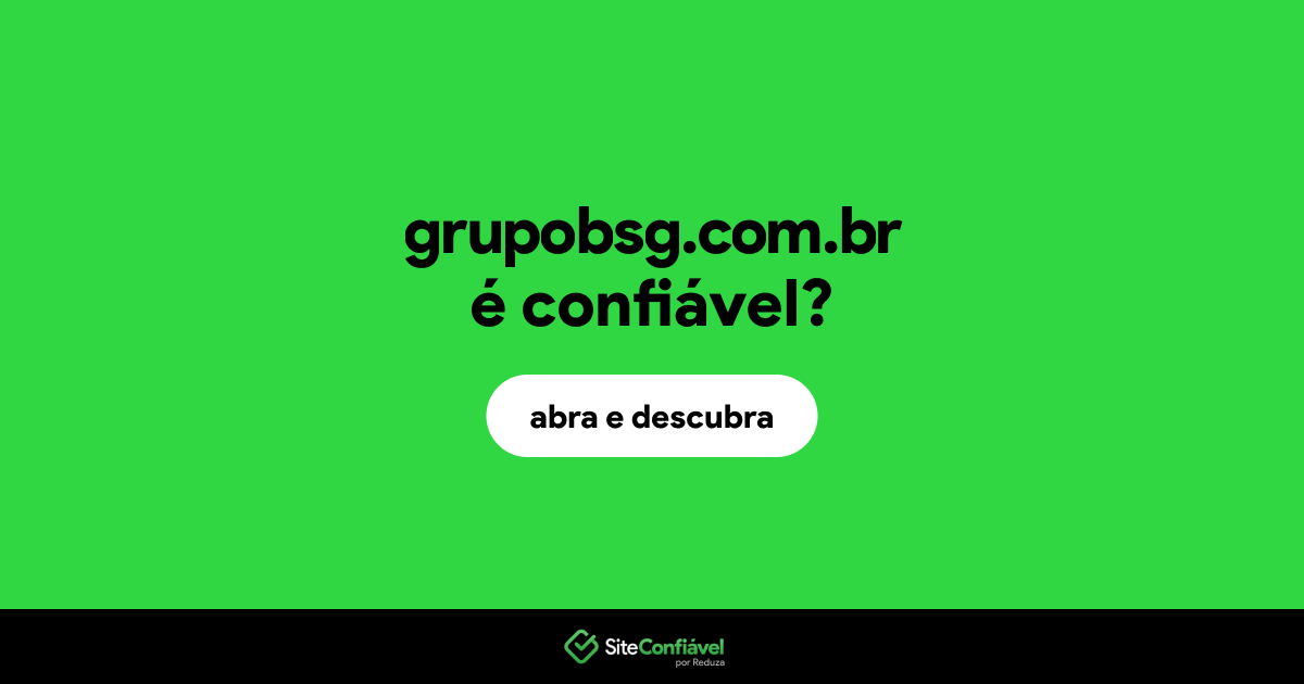 O site grupobsg.com.br é confiável?