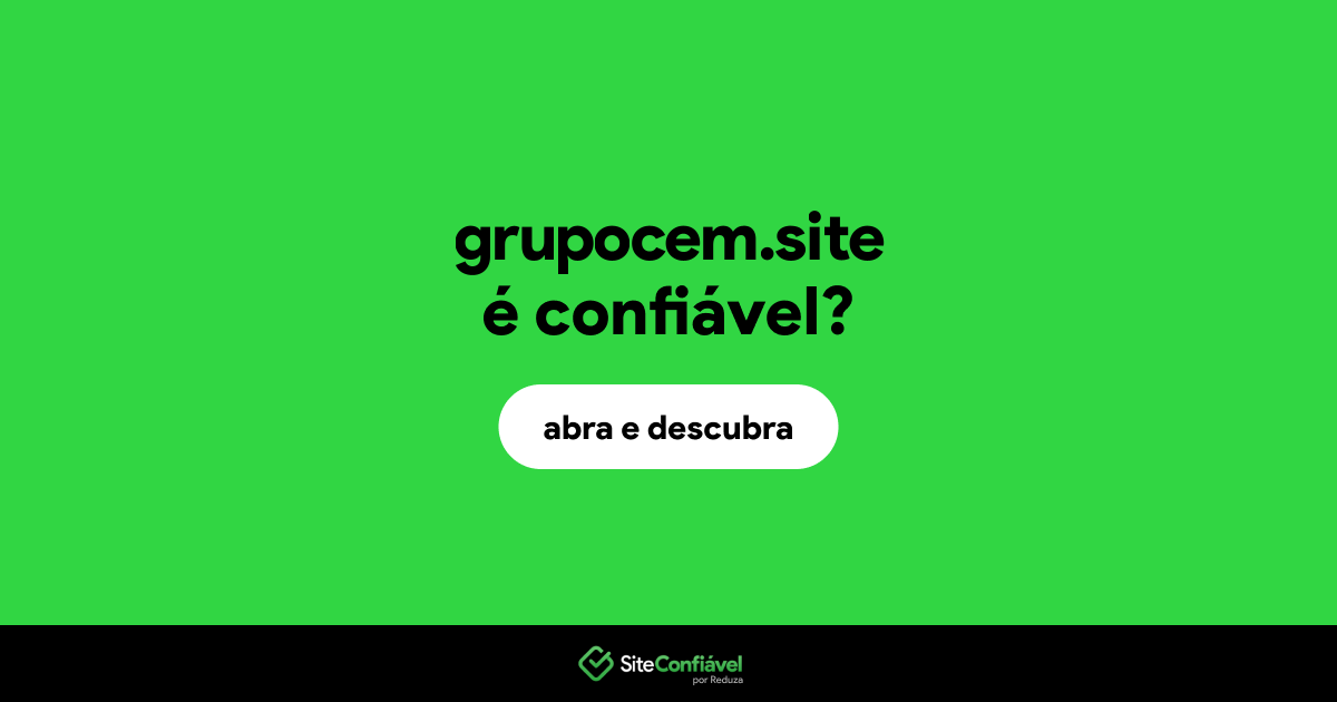 O site grupocem.site é confiável?