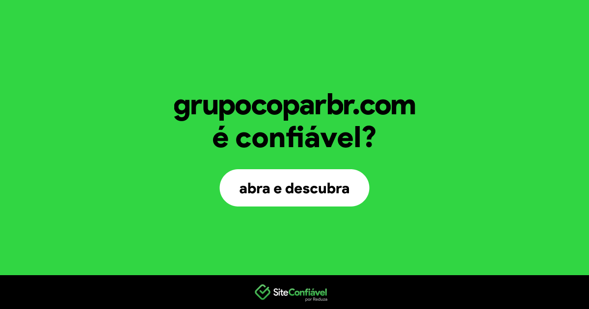 O site grupocoparbr.com é confiável?