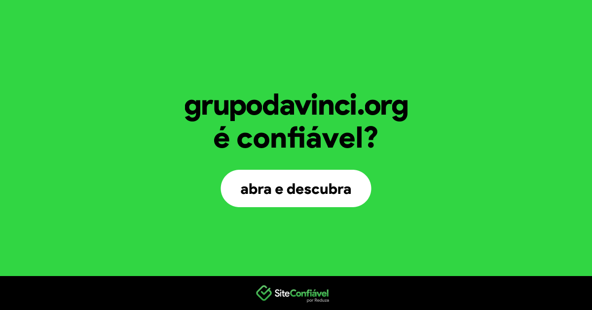 O site grupodavinci.org é confiável?