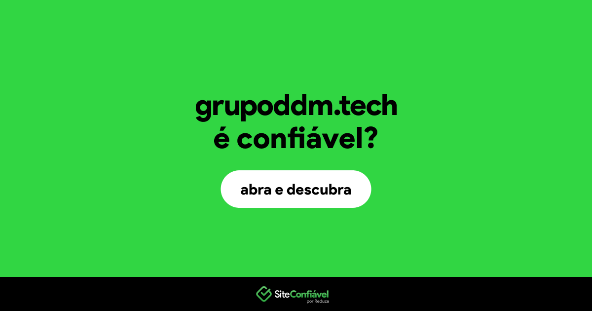 O site grupoddm.tech é confiável?
