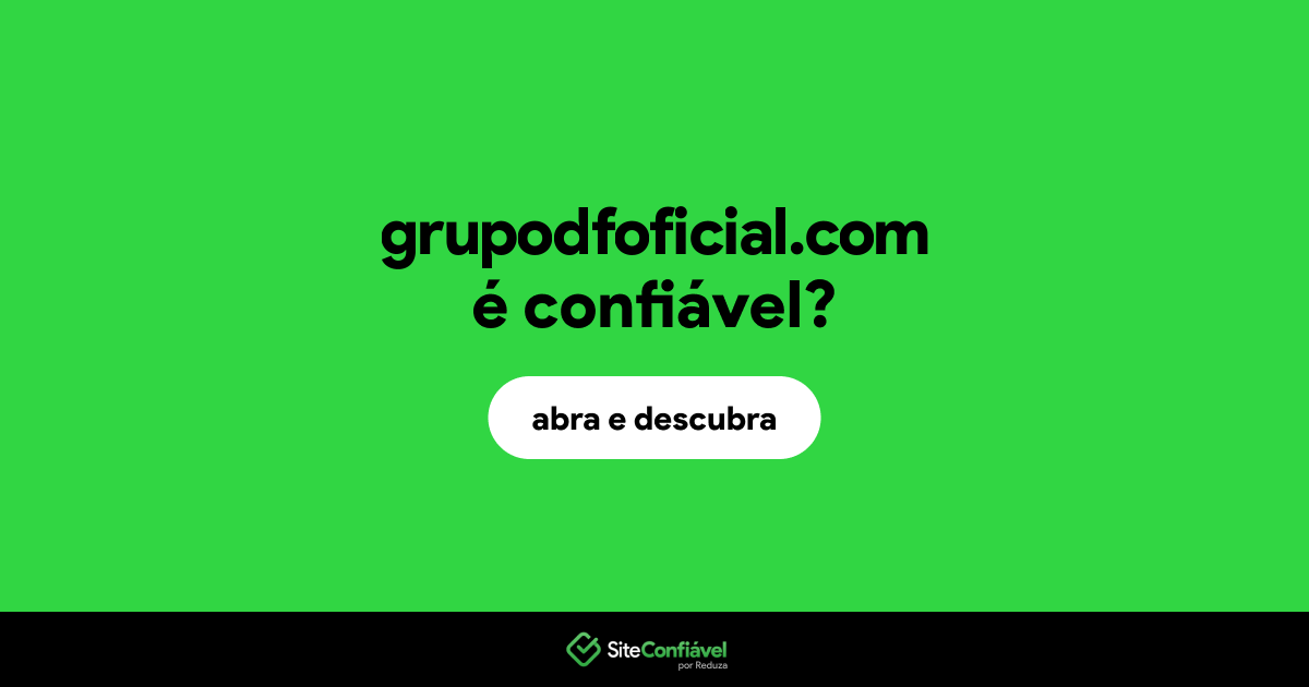 O site grupodfoficial.com é confiável?