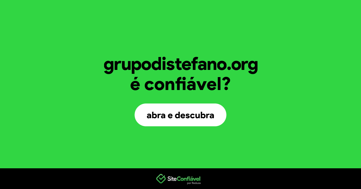 O site grupodistefano.org é confiável?