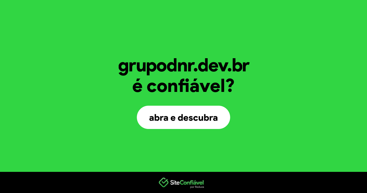 O site grupodnr.dev.br é confiável?