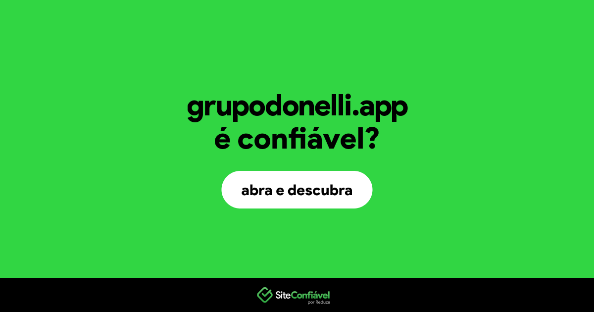 O site grupodonelli.app é confiável?