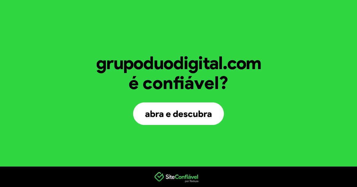 O site grupoduodigital.com é confiável?