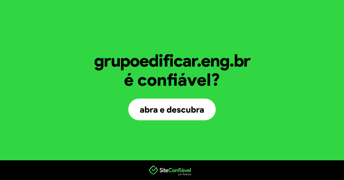O site grupoedificar.eng.br é confiável?