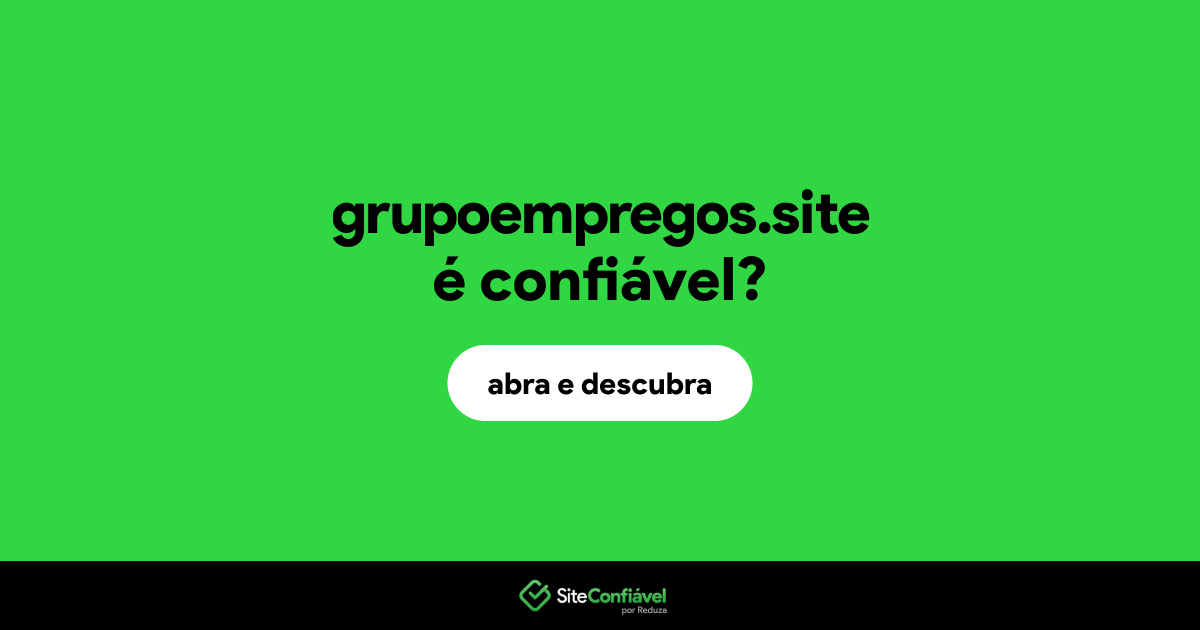 O site grupoempregos.site é confiável?