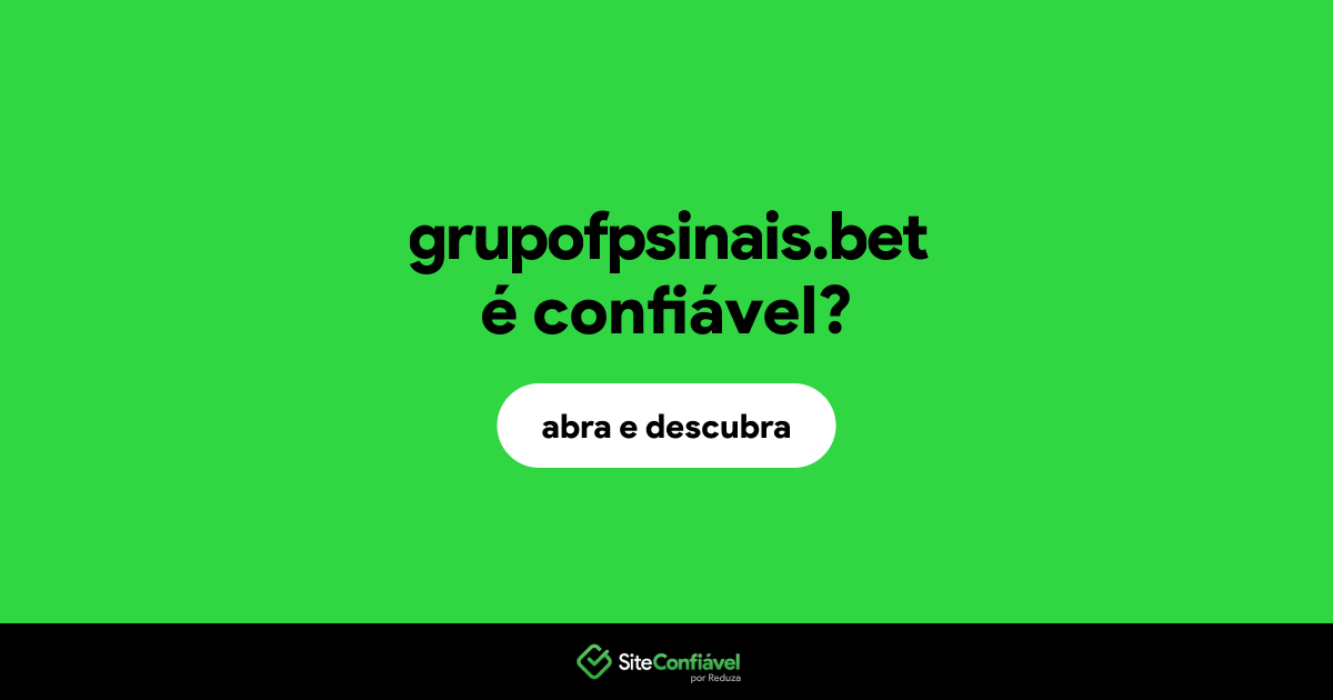 O site grupofpsinais.bet é confiável?