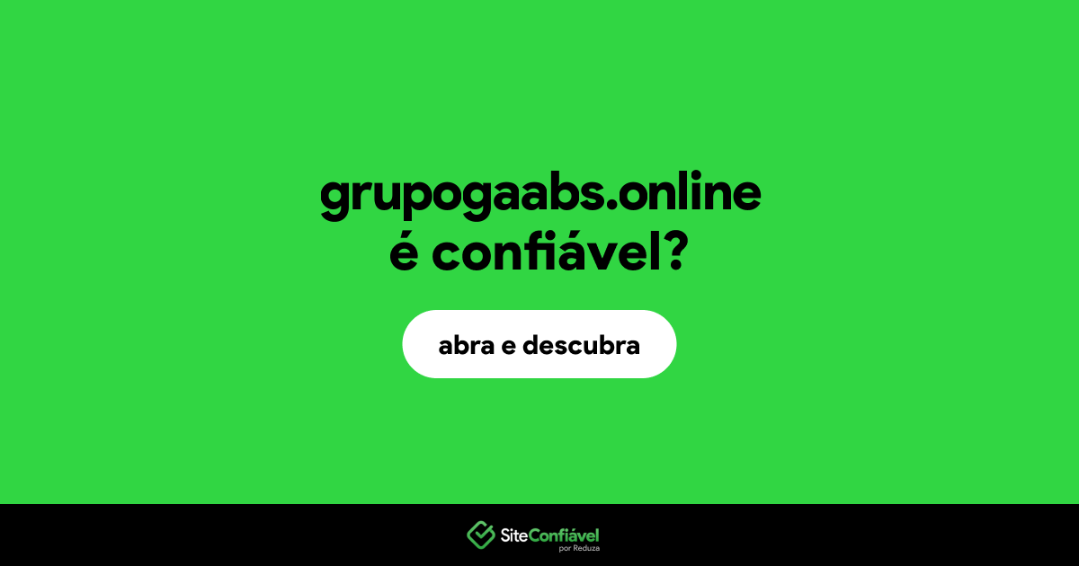 O site grupogaabs.online é confiável?