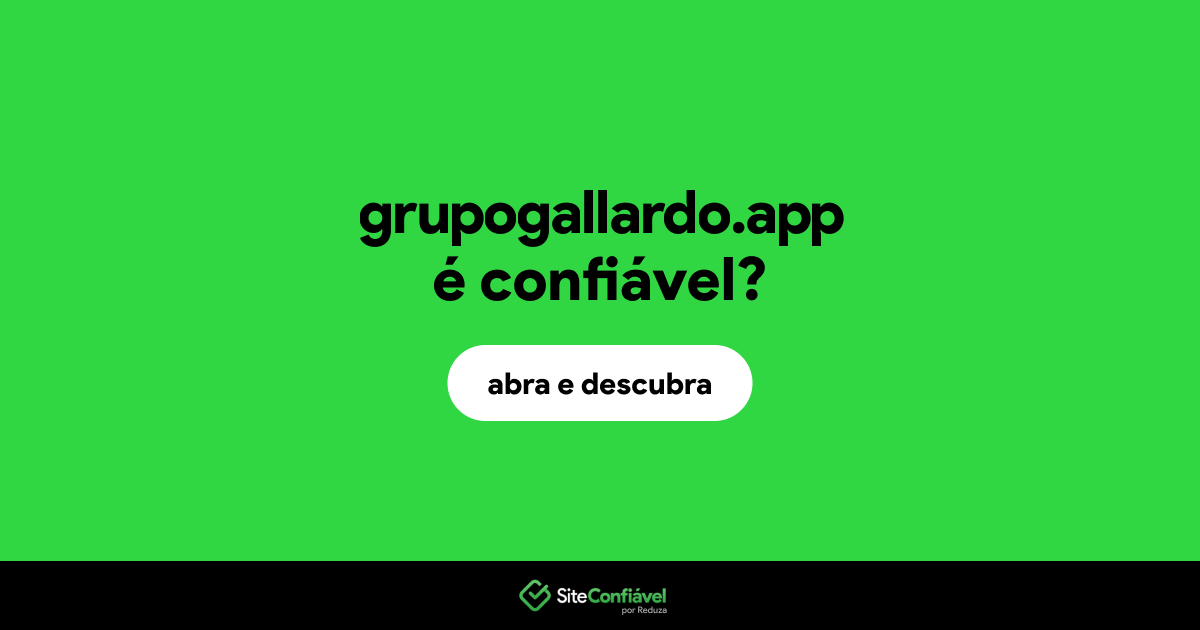 O site grupogallardo.app é confiável?