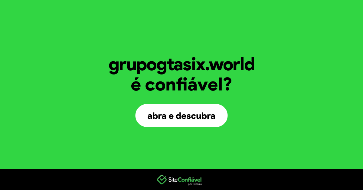 O site grupogtasix.world é confiável?