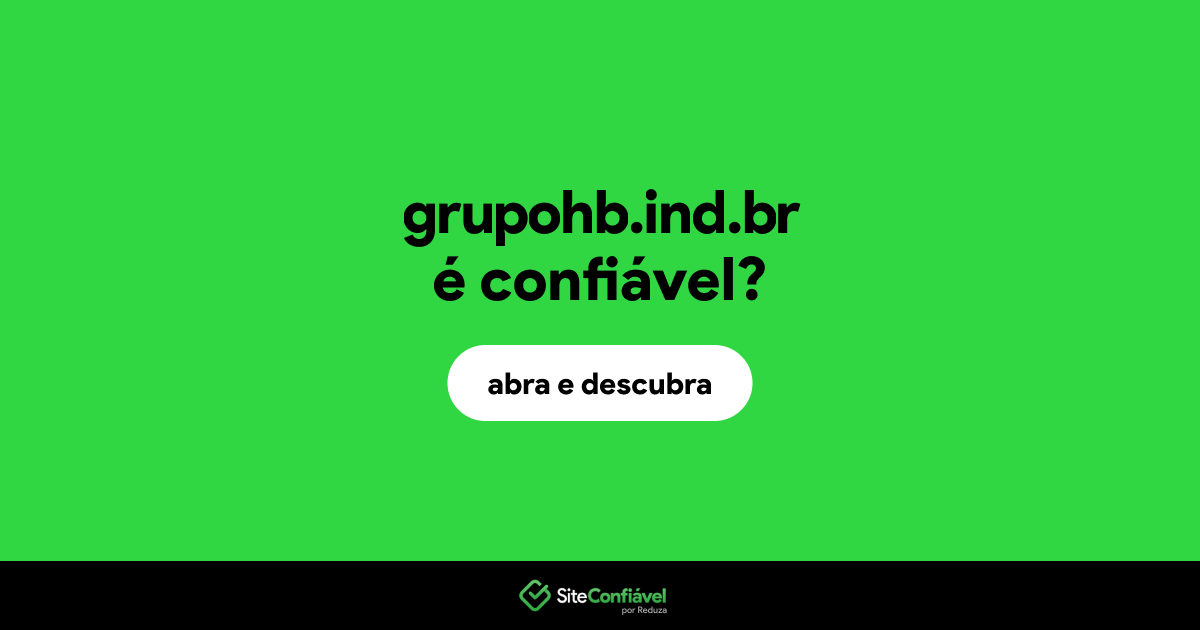 O site grupohb.ind.br é confiável?
