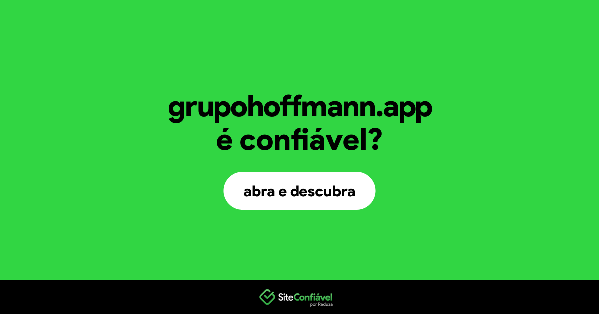 O site grupohoffmann.app é confiável?