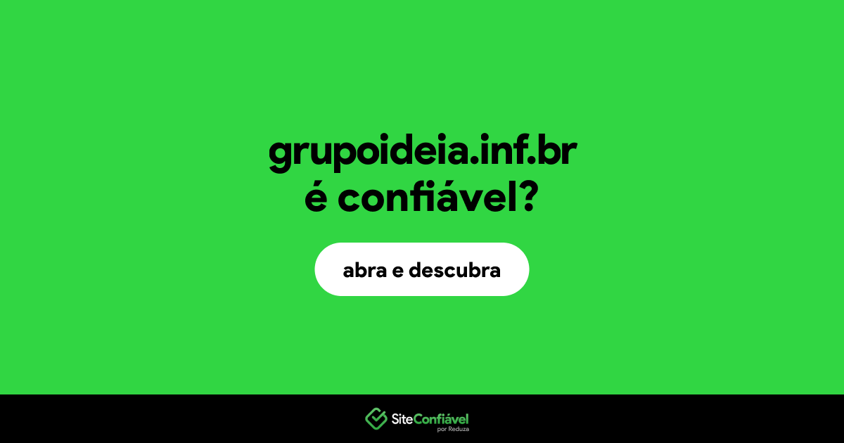 O site grupoideia.inf.br é confiável?
