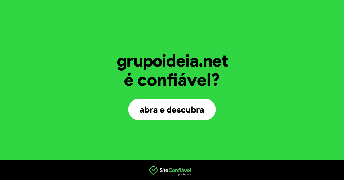 O site grupoideia.net é confiável?