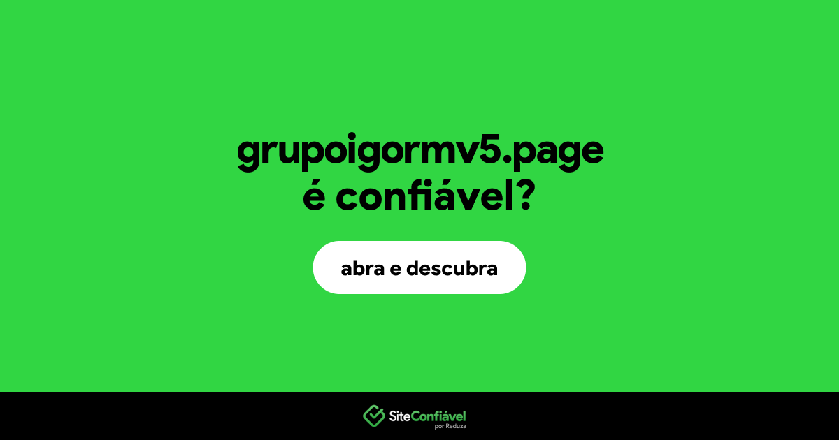 O site grupoigormv5.page é confiável?