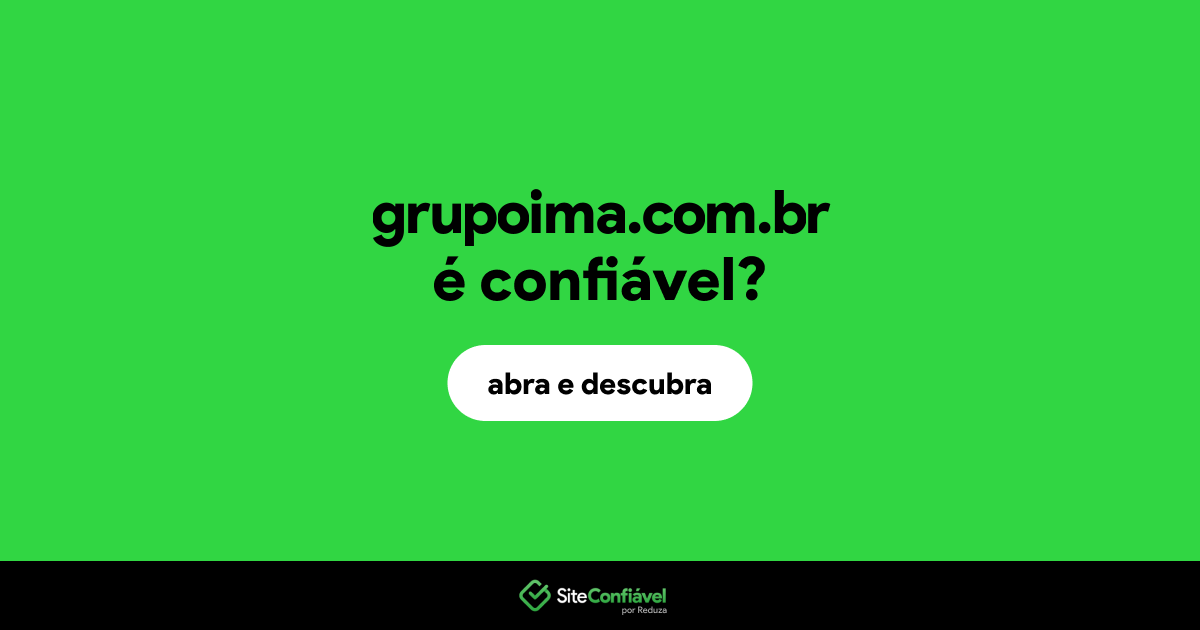 O site grupoima.com.br é confiável?