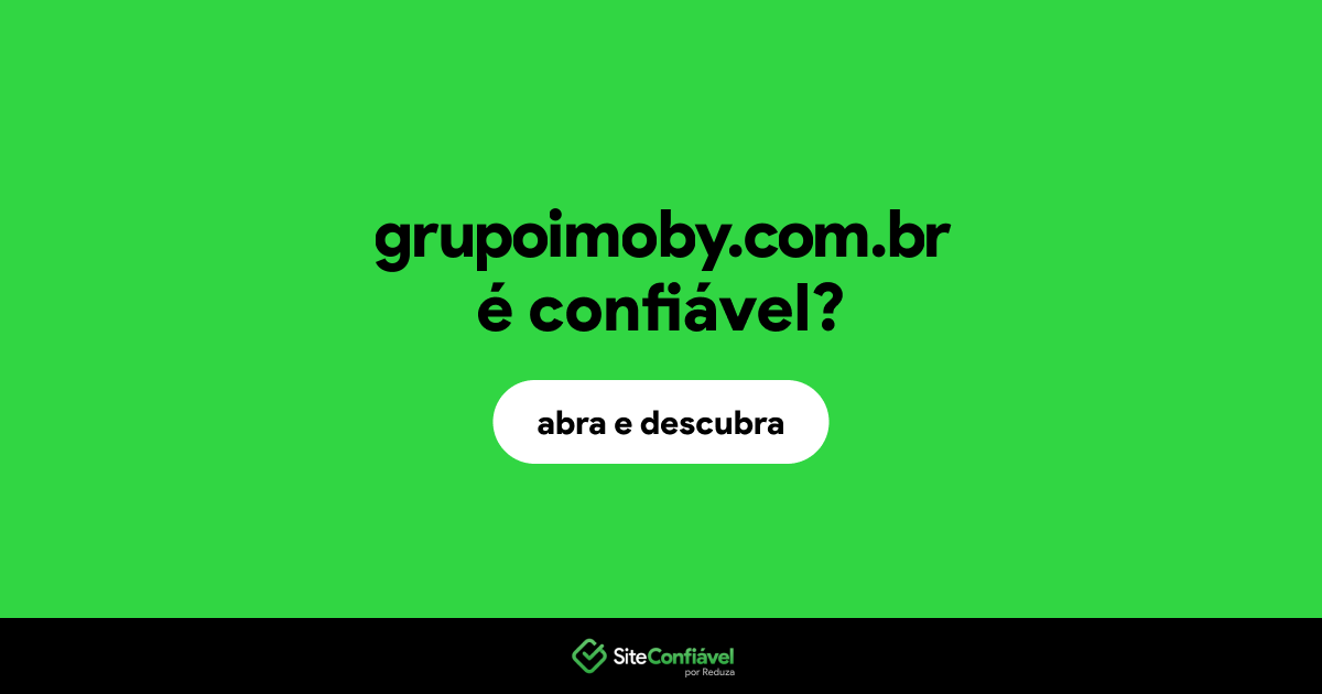 O site grupoimoby.com.br é confiável?