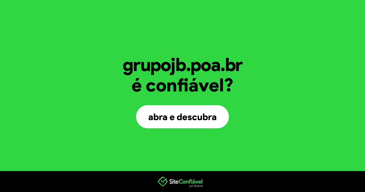 O site grupojb.poa.br é confiável?