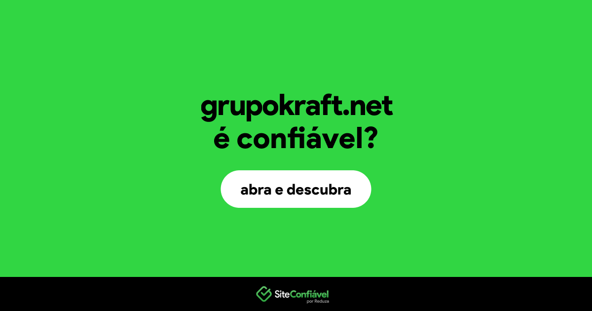O site grupokraft.net é confiável?