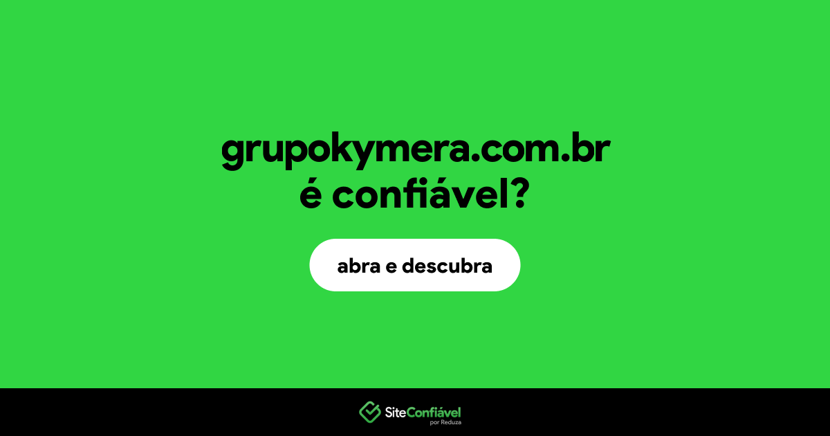 O site grupokymera.com.br é confiável?
