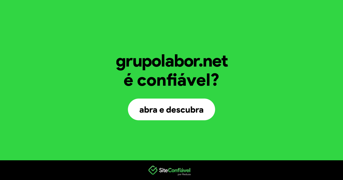 O site grupolabor.net é confiável?