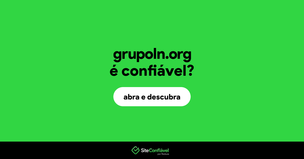 O site grupoln.org é confiável?