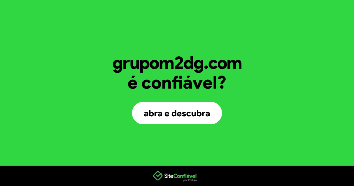 O site grupom2dg.com é confiável?