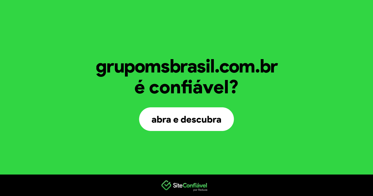 O site grupomsbrasil.com.br é confiável?