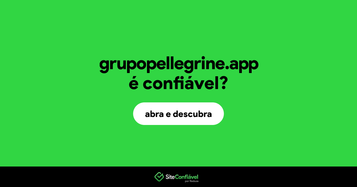 O site grupopellegrine.app é confiável?