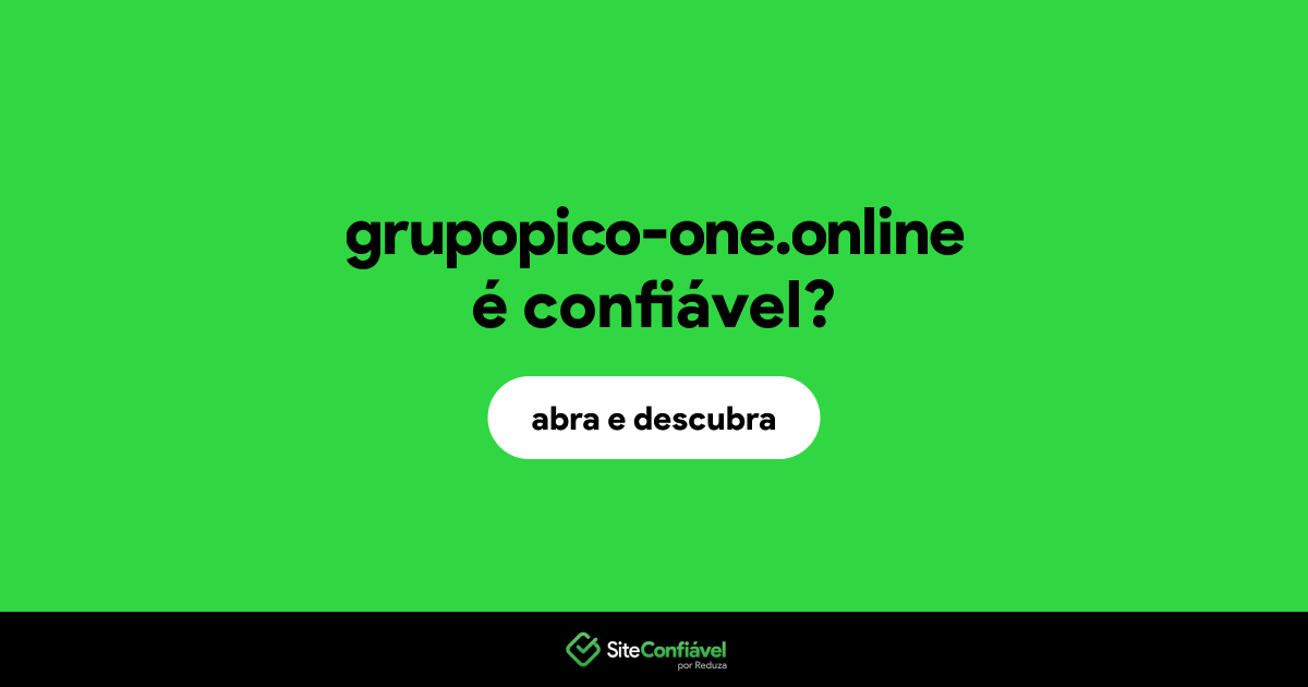 O site grupopico-one.online é confiável?