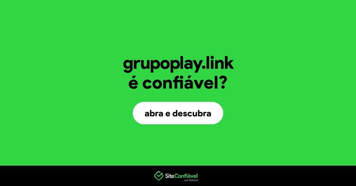 O site grupoplay.link é confiável?